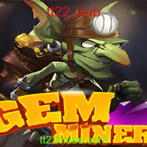 Explorando o Mundo Fascinante de GemMiner e o Impacto do TT22 Club